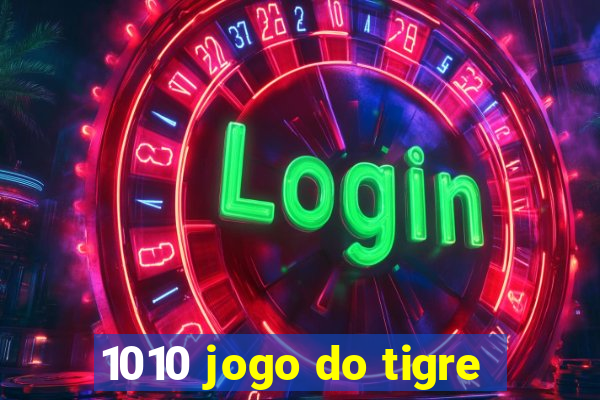 1010 jogo do tigre