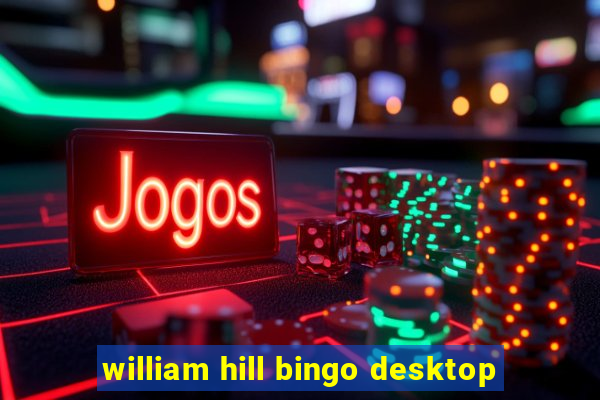 william hill bingo desktop