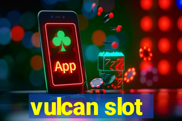 vulcan slot