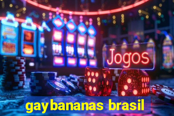 gaybananas brasil