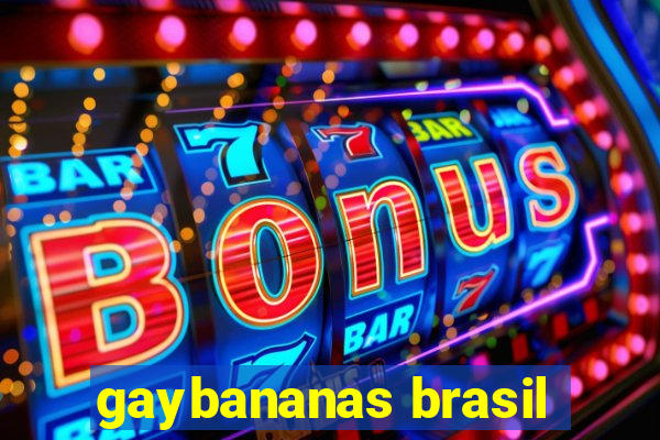 gaybananas brasil