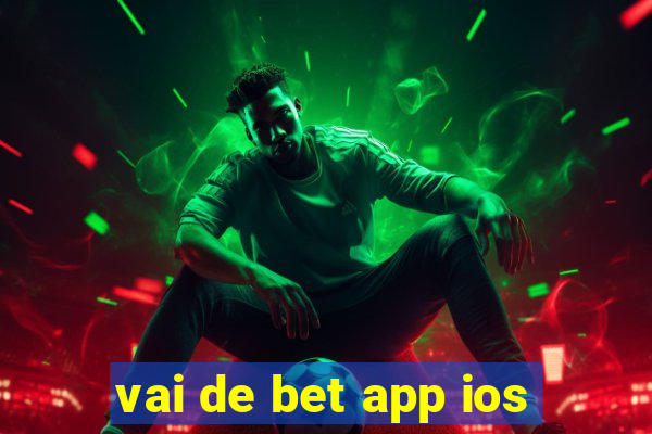 vai de bet app ios