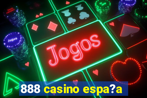 888 casino espa?a