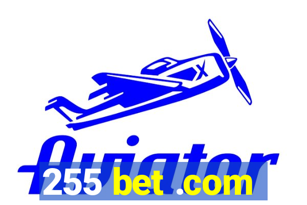 255 bet .com