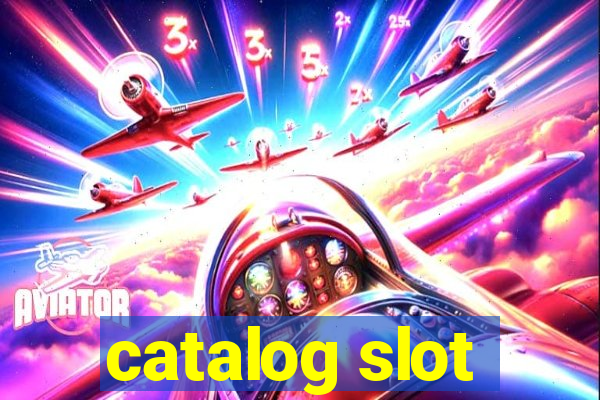 catalog slot