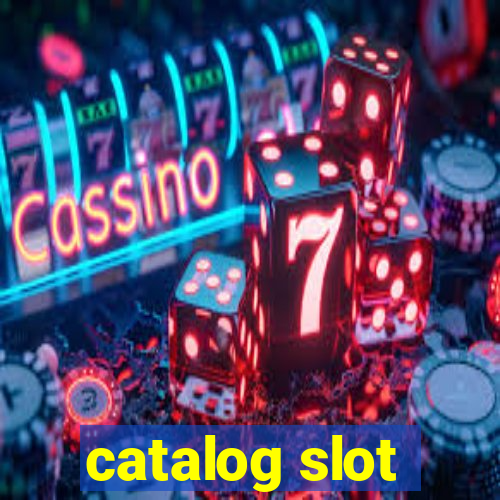 catalog slot