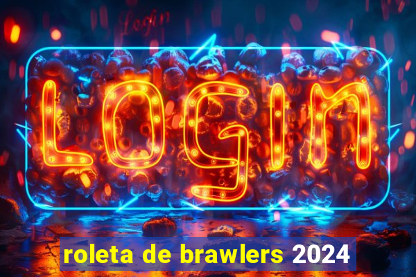 roleta de brawlers 2024