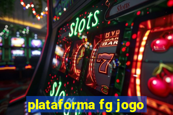 plataforma fg jogo