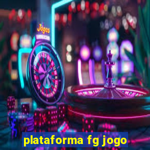 plataforma fg jogo