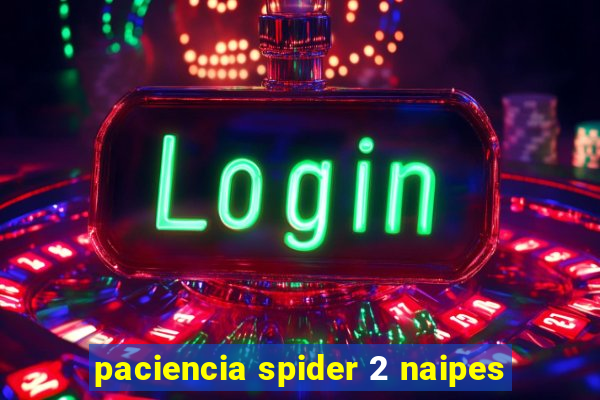 paciencia spider 2 naipes