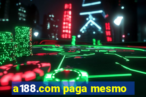 a188.com paga mesmo