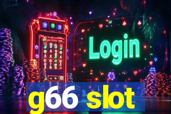 g66 slot