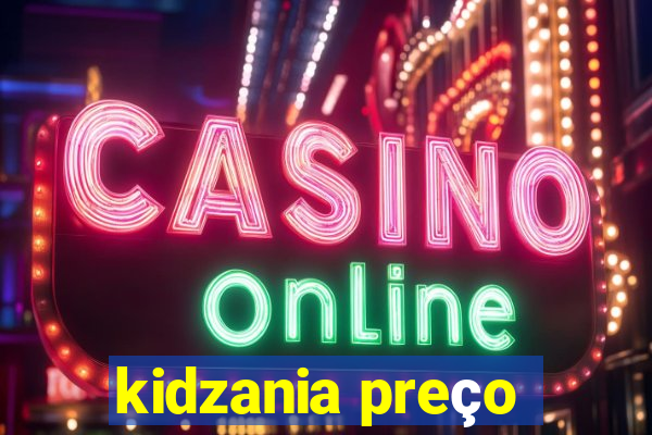 kidzania preço