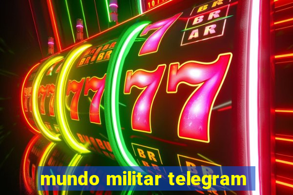 mundo militar telegram