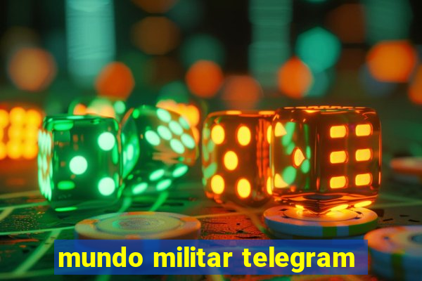 mundo militar telegram