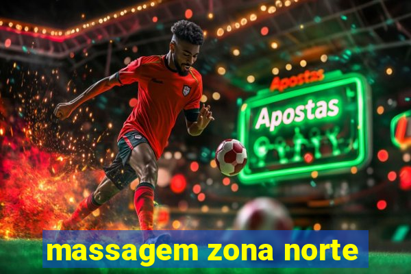 massagem zona norte