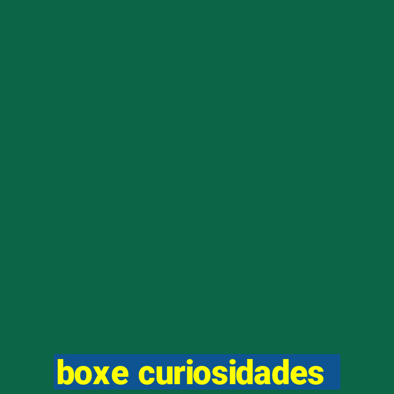 boxe curiosidades