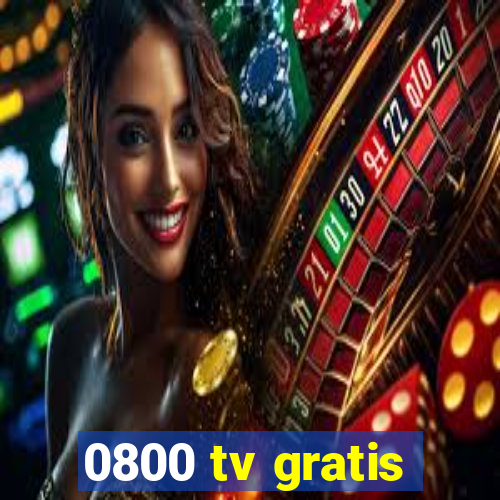 0800 tv gratis