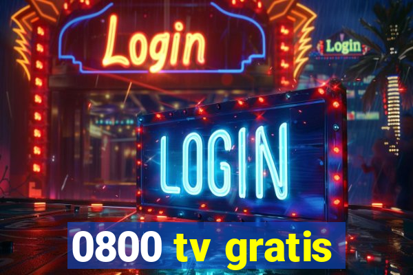 0800 tv gratis