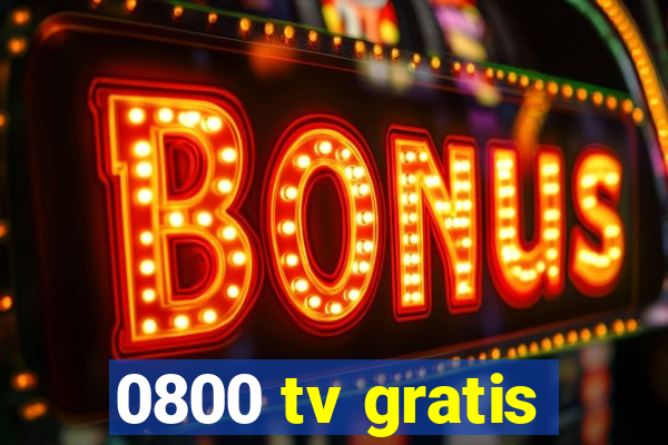 0800 tv gratis