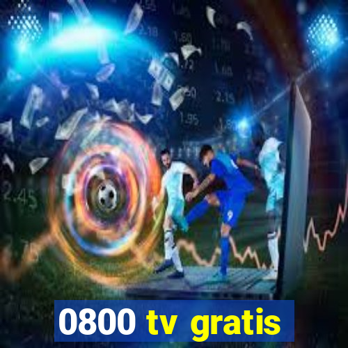 0800 tv gratis