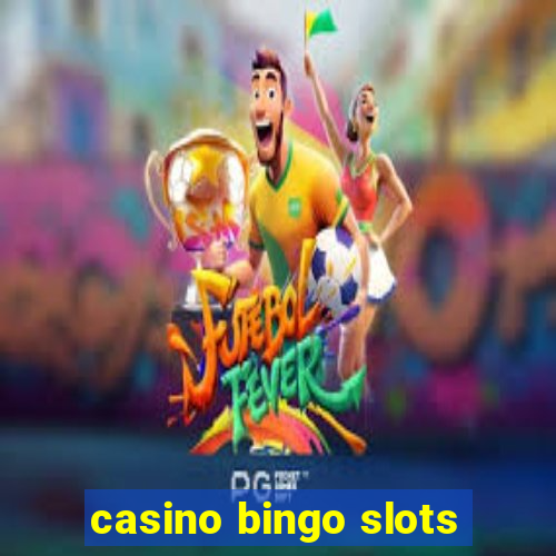 casino bingo slots