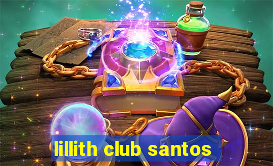 lillith club santos