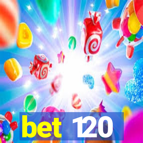 bet 120