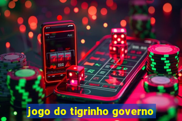 jogo do tigrinho governo