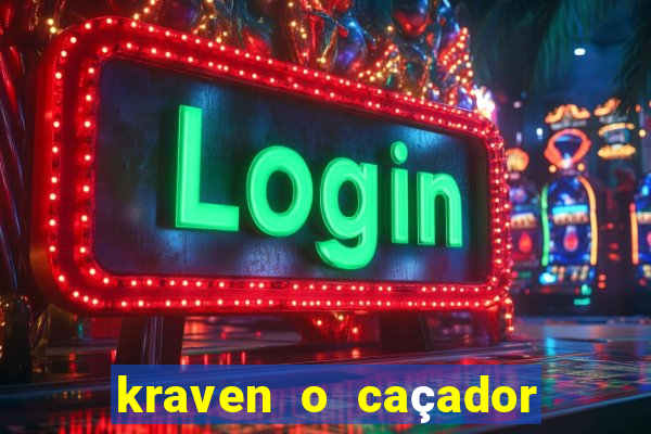 kraven o caçador filme completo dublado