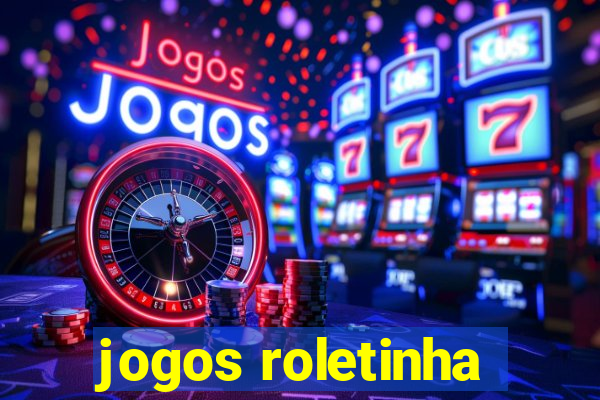 jogos roletinha