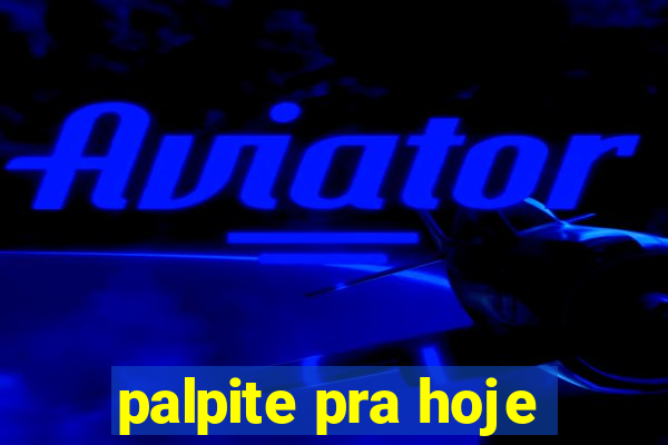 palpite pra hoje