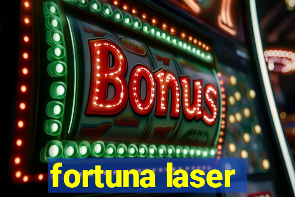 fortuna laser