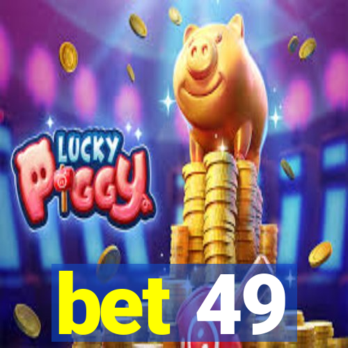 bet 49