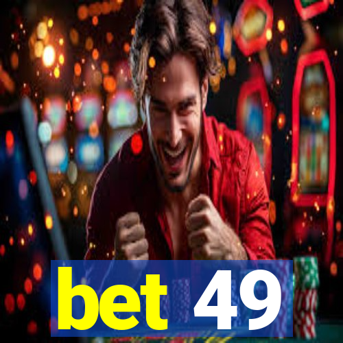 bet 49