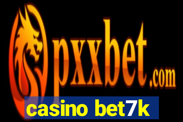 casino bet7k