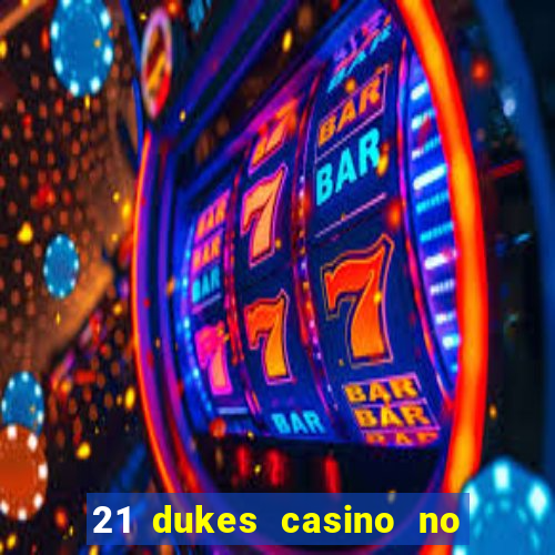 21 dukes casino no deposit bonus codes