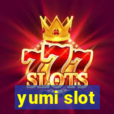 yumi slot