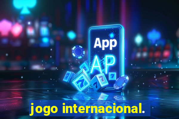 jogo internacional.