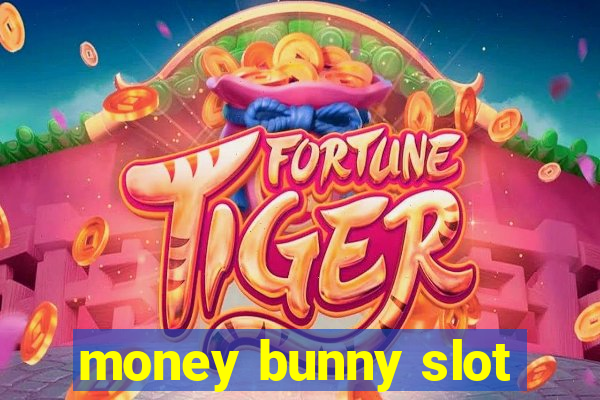 money bunny slot