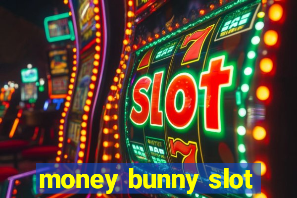 money bunny slot