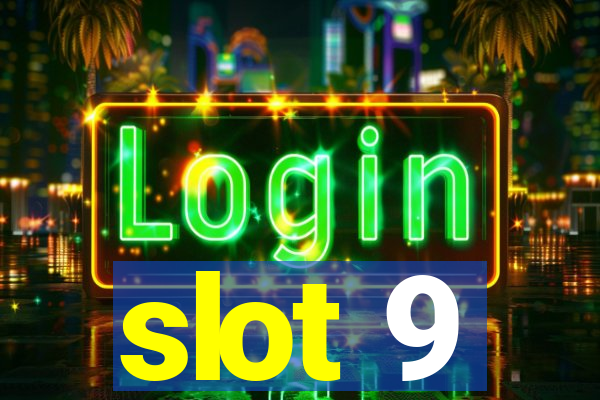 slot 9