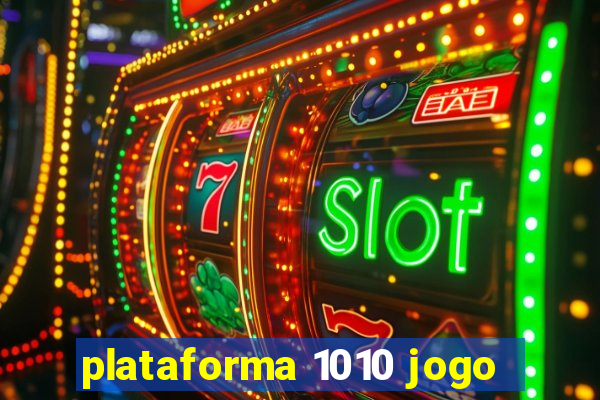 plataforma 1010 jogo