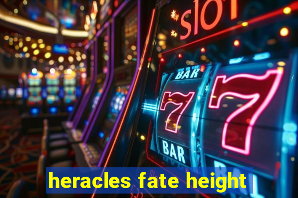 heracles fate height