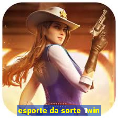 esporte da sorte 1win