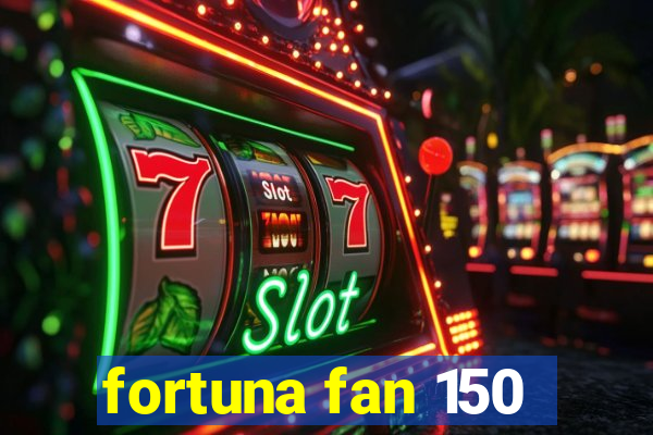 fortuna fan 150