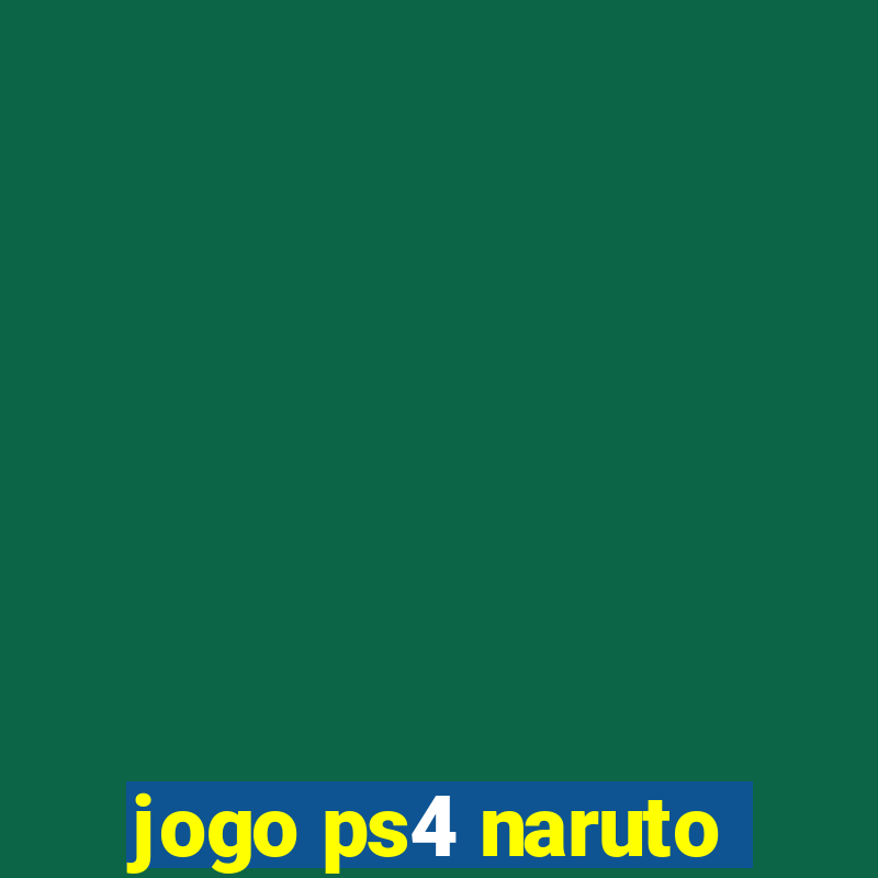 jogo ps4 naruto