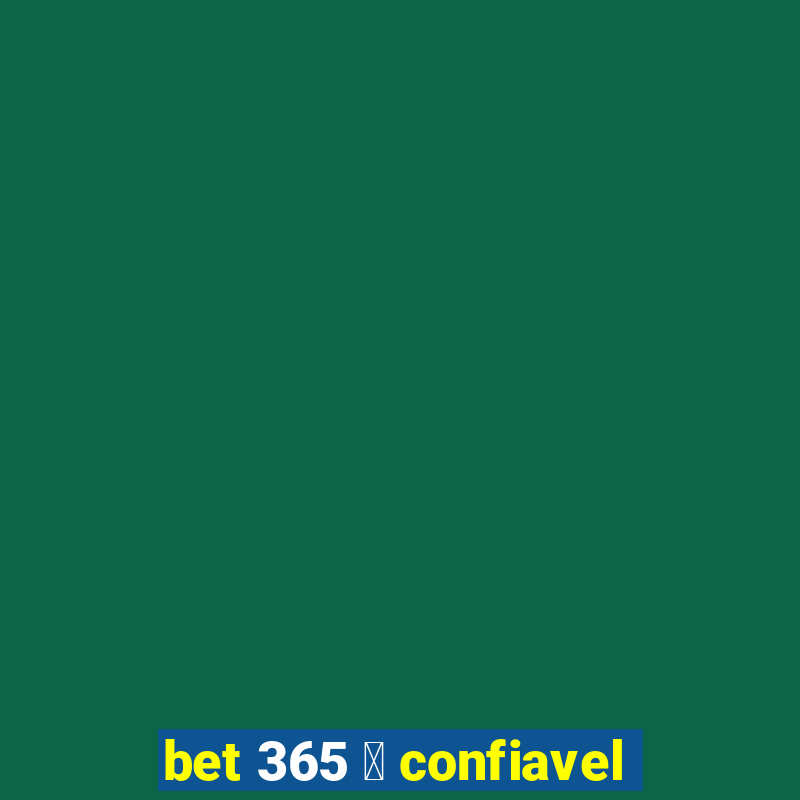 bet 365 茅 confiavel