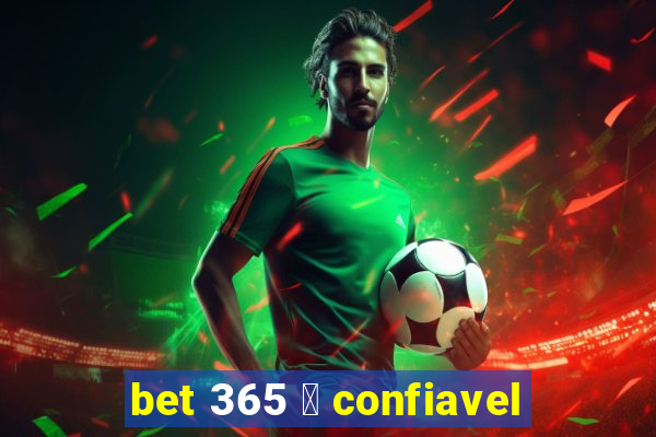 bet 365 茅 confiavel