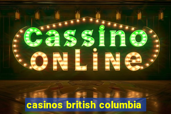 casinos british columbia